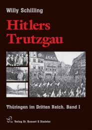 Hitlers Trutzgau - Thüringen im Dritten Reich I
