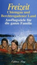 Freizeit: Chiemgau und Berchtesgadener Land