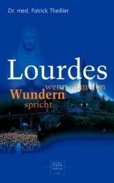 Lourdes: Wenn man von Wundern spricht
