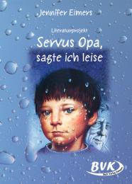 Literaturprojekt 'Servus Opa, sagte ich leise' von Elfie Donnelly