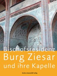 Bischofsresidenz Burg Ziesar und ihre Kapelle