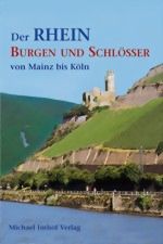 Der Rhein: Burgen und Schlösser