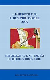 I.Jahrbuch für Lebensphilosophie 2005