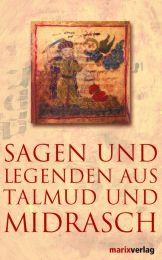 Sagen und Legenden aus Talmud und Midrasch