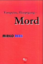 Vorspeise, Hauptgang - Mord