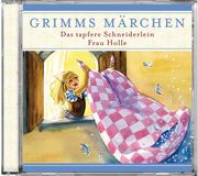 Grimms Märchen - Das tapfere Schneiderlein/Frau Holle