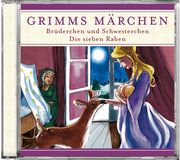 Grimms Märchen - Brüderchen und Schwesterchen/Die sieben Raben