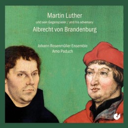 Martin Luther und sein Gegenspieler Albrecht von Brandenburg