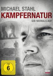 Michael Stahl: Kämpfernatur - Cover