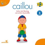 Caillou - Folgen 251-259: Caillou lernt Bowling - Cover