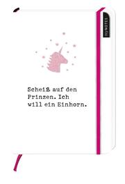 myNOTES Notizbuch A5: Scheiß auf den Prinzen. Ich will ein Einhorn. - Cover