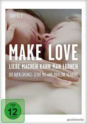 Make Love - Liebe machen kann man lernen