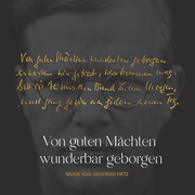 Von guten Mächten wunderbar geborgen - Dietrich Bonhoeffer und Siegfried Fietz