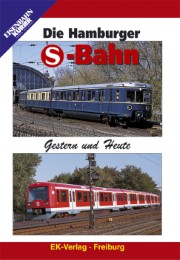 Die Hamburger S-Bahn Gestern und Heute