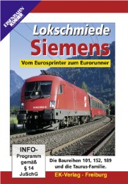 Lokschmiede Siemens - Vom Eurosprinter zum Eurorunner