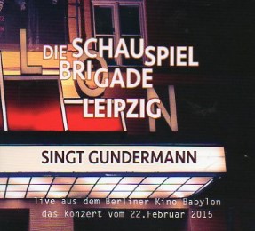 Die Schauspielbrigade Leipzig singt Gundermann