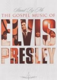 Stand by me: The Gospel Music of Elvis Presley
