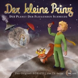 Der kleine Prinz - Der Planet der fliegenden Schmiede