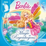 Barbie Fairytopia: Die Magie des Regenbogens (Das Original-Hörspiel zum Film)