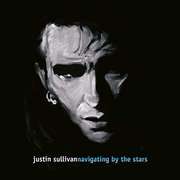 Justin Sullivan: Navigating By The Stars