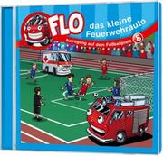 Flo 8 - Die grosse Klettertour/Aufregung auf dem Fussballplatz/Der verschwundene - Cover