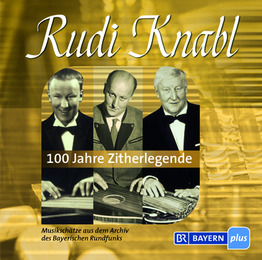 Rudi Knabl - 100 Jahre Zitherlegende