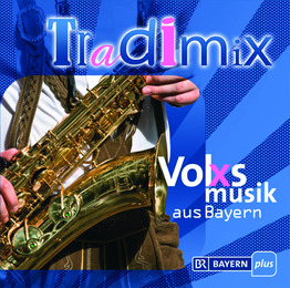 Tradimix - Volxsmusik aus Bayern