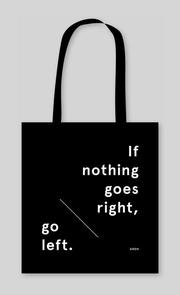 Stofftasche 'if nothing goes right, go left.'