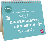 Dieser unangenehme Moment zwischen Kindergarten und Rente. Ihr kennt das. 2024 - Cover