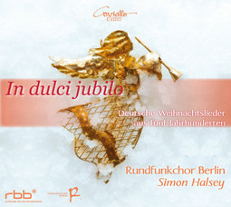 In dulci jubilo - Deutsche Weihnachtslieder aus fünf Jahrhunderten