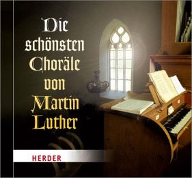 Die schönsten Choräle von Martin Luther - Cover