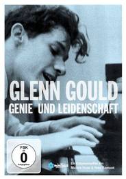 Glenn Gould - Genie und Leidenschaft