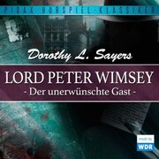Lord Peter Wimsey: Der unerwünschte Gast (Wdr-Fassung) - Cover