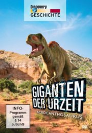Giganten der Urzeit - Acrocanthosaurus