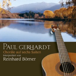 Paul Gerhardt - Choräle auf sechs Saiten