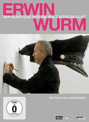 Erwin Wurm - Der Künstler, der die Welt verschluckte
