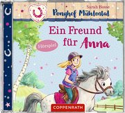 Ponyhof Mühlental - Ein Freund für Anna