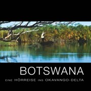 Botswana - Eine Hörreise ins Okavango-Delta - Cover