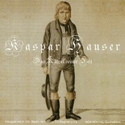 Kaspar Hauser - Das Rätsel seiner Zeit - Cover