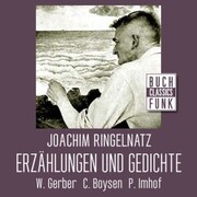 Joachim Ringelnatz - Erzählungen und Gedichte
