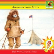 Amundsen gegen Scott: Der Wettlauf zum Südpol
