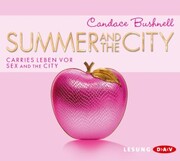 Summer and the City. Carries Leben vor Sex and the City - Cover