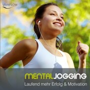 Mental Jogging - Laufend mehr Erfolg & Motivation