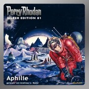 Perry Rhodan Silber Edition 81: Aphilie