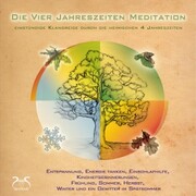 Die Vier Jahreszeiten Meditation - SyncSouls Natur-Meditationen Vol. 1 - geführte Meditation