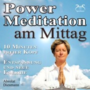 Power Meditation am Mittag - 10 Minuten freier Kopf - Entspannung und neue Energie
