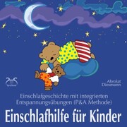 Einschlafhilfe für Kinder: Einschlafgeschichte mit Entspannungsübungen für die Kleinen (P&A Methode) - Cover