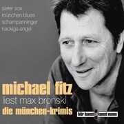 Michael Fitz liest Max Bronski: Die Münchenkrimis