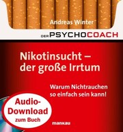 Starthilfe-Hörbuch-Download zum Buch 'Der Psychocoach 1: Nikotinsucht - der große Irrtum'