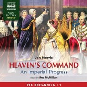 Heaven's Command - An Imperial Progress (Pax Britannica, Book 1) (Abridged)